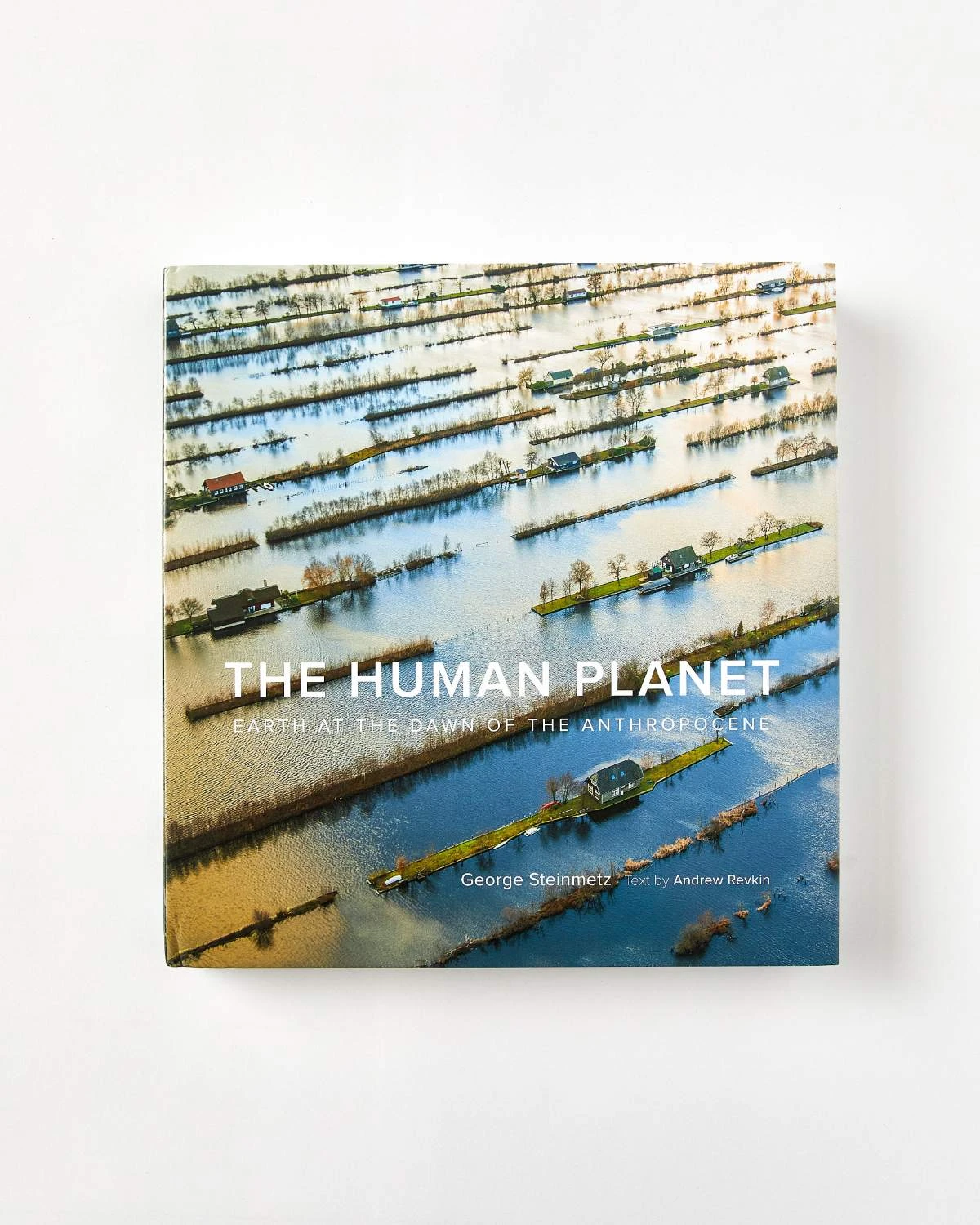 The Human Planet By George Steinmetz 1 The Human Planet By George Steinmetz